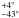 \hbox{$^{+4^{\circ}}_{-43^{\circ}}$}