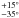 \hbox{$^{+15^{\circ}}_{-35^{\circ}}$}