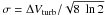 \hbox{$\sigma=\Delta V_{\rm{turb}}/\sqrt{8~\ln2}$}