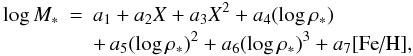 \appendix \setcounter{section}{1} \begin{eqnarray} \log M_\ast &= & a_1 + a_2 X + a_3 X^2 + a_4 (\log \rho_\ast) \nonumber\\ & & + \, a_5 (\log \rho_\ast)^2 + a_6 (\log \rho_\ast)^3 + a_7 \textrm{[Fe/H], } \end{eqnarray}
