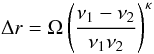 \begin{equation} \Delta r = \Omega \left(\frac{\nu_1-\nu_2}{\nu_1\nu_2}\right)^\kappa \label{ShiftEq} \end{equation}