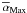 \hbox{$\overline\alpha_{\rm Max}$}