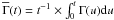 \hbox{$\overline{\Gamma}(t) = t^{-1} \times \int_0^t \Gamma(u) {\rm d}u$}