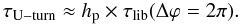 \begin{equation} \tau_{\rm U-turn} \approx h_{\rm p}\times \tau_{\rm lib}(\Delta\varphi = 2\pi). \label{eq:tauUturn} \end{equation}