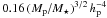 \hbox{$0.16\,(M_{\rm p}/M_{\star})^{3/2}\,h_{\rm p}^{-4}$}
