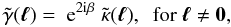 \begin{equation} \label{eq:Fkgd2} \tilde{\gamma}(\vek{\ell}) = \expo{2\ic\beta}\;\tilde{\kappa}(\vek{\ell}),\ \ \textrm{for}\ \vek{\ell}\ne \vek{0}, \end{equation}