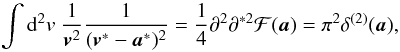 \begin{equation} \int \dd^2 v\; \frac{1}{\vek{v}^{2}} \frac{1}{(\vek{v}^*-\vek{a}^*)^2} = \frac{1}{4} \partial^2 \partial^{*2} \mathcal{F}(\vek{a}) = \pi^2 \delta^{(2)}(\vek{a}), \end{equation}