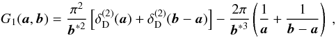 \begin{equation} \label{eq:G12p} G_1(\vek{a},\vek{b}) = \frac{\pi^2}{\vek{b}^{*2}} \bb{\delta^{(2)}_{\rm D}(\vek{a}) + \delta^{(2)}_{\rm D}(\vek{b}-\vek{a})} - \frac{2\pi}{\vek{b}^{*3}} \br{\frac{1}{\vek{a}}+\frac{1}{\vek{b}-\vek{a}}} \;, \end{equation}