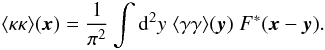 \begin{equation} \label{eq:invdefF} \langle \kappa\kappa \rangle (\vek{x}) = \frac{1}{\pi^2}\int \dd^2 y \; \langle \gamma\gamma \rangle (\vek{y}) \; F^*(\vek{x}-\vek{y}). \end{equation}