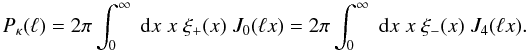 \begin{equation} \label{eq:J0J4} P_{\kappa}(\ell) = 2\pi\int_0^{\infty}\;\dd x\;x\;\xi_+(x)\;J_0(\ell x) = 2\pi\int_0^{\infty}\;\dd x\;x\;\xi_-(x)\;J_4(\ell x). \end{equation}