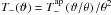 \hbox{$T_-(\vartheta) = T^{\rm ap}_-\br{{\vartheta}/{\theta}}/{\theta^2}$}