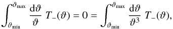\begin{equation} \label{eq:2pEBconditionfinite} \int_{\vartheta_{\rm min}}^{\vartheta_{\rm max}} \frac{\dd \vartheta}{\vartheta}\; T_-(\vartheta) = 0 = \int_{\vartheta_{\rm min}}^{\vartheta_{\rm max}} \frac{\dd \vartheta}{\vartheta^3}\; T_-(\vartheta), \end{equation}