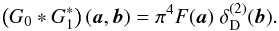 \begin{equation} \label{eq:G01} \br{G_0*G_1^*}(\vek{a},\vek{b}) = \pi^4 F(\vek{a})\; \delta^{(2)}_{\rm D}(\vek{b}). \end{equation}