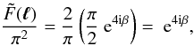 \appendix \setcounter{section}{1} \begin{equation} \label{eq:FFtransf1} \frac{\tilde{F}(\vek{\ell})}{\pi^2} = \frac{2}{\pi}\br{ \frac{\pi}{2} \expo{4\ic\beta} }= \expo{4\ic\beta}, \end{equation}