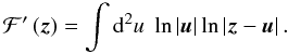 \begin{equation} \mathcal{F'}\br{\vek{z}} = \int \dd^2 u \; \ln \bs{\vek{u}} \ln\bs{\vek{z}-\vek{u}}. \end{equation}
