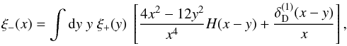 \begin{equation} \label{eq:xi+xi-} \xi_- (x) = \int \dd y\; y\; \xi_+ (y)\; \bb{\frac{4 x^2-12 y^2}{x^4} H(x-y) + \frac{\delta^{(1)}_{\rm D}(x-y)}{x} }, \end{equation}