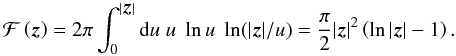 \begin{equation} \label{eq:16} \mathcal{F}\br{\vek{z}} = 2\pi \int_0^{|\vek{z}|} \dd u \; u\; \ln u \;\ln(|\vek{z}|/u) = \frac{\pi}{2} |\vek{z}|^2 \br{\ln|\vek{z}|-1}. \end{equation}