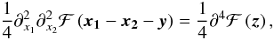 \begin{equation} \frac{1}{4}\partial^2_{{x_1}}\partial^2_{{x_2}} \mathcal{F}\br{ \vek{x_1} - \vek{x_2} - \vek{y}} =\frac{1}{4} \partial^4 \mathcal{F}\br{\vek{z}}, \end{equation}