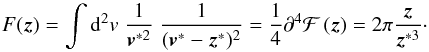 \begin{equation} \label{eq:Fform} F(\vek{z}) = \int \dd^2 v\; \frac{1}{\vek{v}^{*2}}\;\frac{1}{(\vek{v}^*-\vek{z}^*)^2} =\frac{1}{4} \partial^4 \mathcal{F}\br{\vek{z}} = 2\pi \frac{\vek{z}}{\vek{z}^{*3}}\cdot \end{equation}