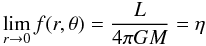 \begin{equation} \lim_{r\rightarrow 0} f(r,\theta) =\frac{L}{4\pi GM}=\eta \end{equation}