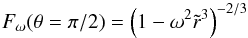 \begin{equation} \label{F_eq} F_\omega(\theta=\pi/2)=\left(1-\omega^2\tilde r^3\right)^{-2/3} \end{equation}