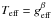 \hbox{$T_\mathrm{eff}=g_\mathrm{eff}^\beta$}