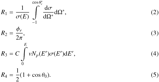 \begin{eqnarray} && R_{1} = \frac{1}{\sigma(E)}\intop_{-1}^{\cos\theta_{r}^{*}}\frac{{\rm d}\sigma}{{\rm d}\Omega^{*}} {\rm d}\Omega^{*},\\ && R_{2} = \frac{\phi_{r}}{2\pi},\\ && R_{3} = C\intop_{0}^{E}vN_{p}(E')\sigma(E'){\rm d}E',\\ && R_{4} = \frac{1}{2}(1+\cos\theta_{0}). \end{eqnarray}