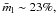 \hbox{${\bar m_{\rm l}}\sim 23\%,$}