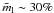 \hbox{${\bar{m}_{\rm l}}\sim 30\%$}