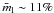 \hbox{${\bar{m}_{\rm l}}\sim 11\%$}