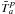 \hbox{$\bar{T}_{a}^p$}