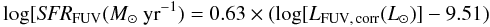 \begin{equation} \log [{\it SFR}_{\rm FUV}(M_{\odot}~{\rm yr}^{-1})=0.63\times(\log [L_{\rm FUV,\,corr}(L_{\odot})]-9.51) \end{equation}