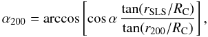 \begin{equation} \alpha_{200} = \arccos \left[ \cos\alpha \, \frac{\tan (\rSLS/\rC)}{\tan (r_{200}/\rC)} \right], \label{e-alpha-200} \end{equation}