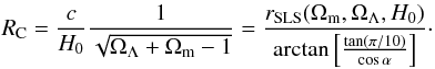 \begin{equation} \rC = \frac{c}{H_0} \frac{1}{\sqrt{\Omega_\Lambda + \Omm - 1}} = \frac{\rSLS(\Omm,\Omega_\Lambda,H_0)}{ \arctan \left[ \frac{\tan (\pi/10)}{\cos \alpha} \right]}\cdot \label{e-rC-equality} \end{equation}