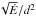 \hbox{$\sqrt{\dot{E}}/d^2$}