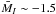 \hbox{$\bar{M}_I\sim-1.5$}