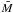 \hbox{$\bar{M}$}