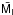 \hbox{$\bar{\sf{M_I}}$}