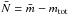 \hbox{$\bar{N}=\bar{m}-m_{\rm tot}$}