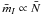 \hbox{$\bar{m}_I \propto \bar{N}$}