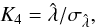 \begin{equation} \label{eq:16} K_4 = \hat{\lambda} / \sigma_{\hat{\lambda}}, \end{equation}