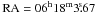 \hbox{${\rm RA}=06^{\mathrm{h}}18^{\mathrm{m}}3\fs67$}