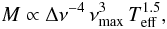 \begin{equation} \label{Mass} M \propto \Delta\nu^{-4}\,\nu_{\rm{max}}^3\,T_{\rm{eff}}^{1.5} , \end{equation}