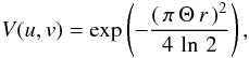 \appendix \setcounter{section}{2} \begin{equation} \label{eq:Vgauss} V(u,v) = \exp \left(-\frac{( \, \pi \, \Theta \, r \, )^2}{4 \, \ln \, 2}\right), \end{equation}