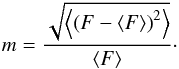 \begin{equation} \label{mod1} m=\frac{\sqrt{\left< \left(F - \left<F \right>\right)^2 \right>}}{\langle F\rangle}\cdot \end{equation}