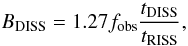 \begin{equation} \label{bw_stine} B_{\rm DISS} = 1.27 f_{\rm obs} \frac{t_{\rm DISS}}{t_{\rm RISS}}, \end{equation}