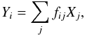 \begin{equation} Y_i = \sum\limits_{j}^{} f_{ij} X_j, \end{equation}