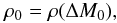 \begin{equation} \rho_0=\rho(\Delta M_0), \label{eq:Delta-M-0} \end{equation}