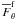 \hbox{$\meanF_\theta^{\rm f}$}