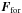 \hbox{$\FF_{\rm for}$}